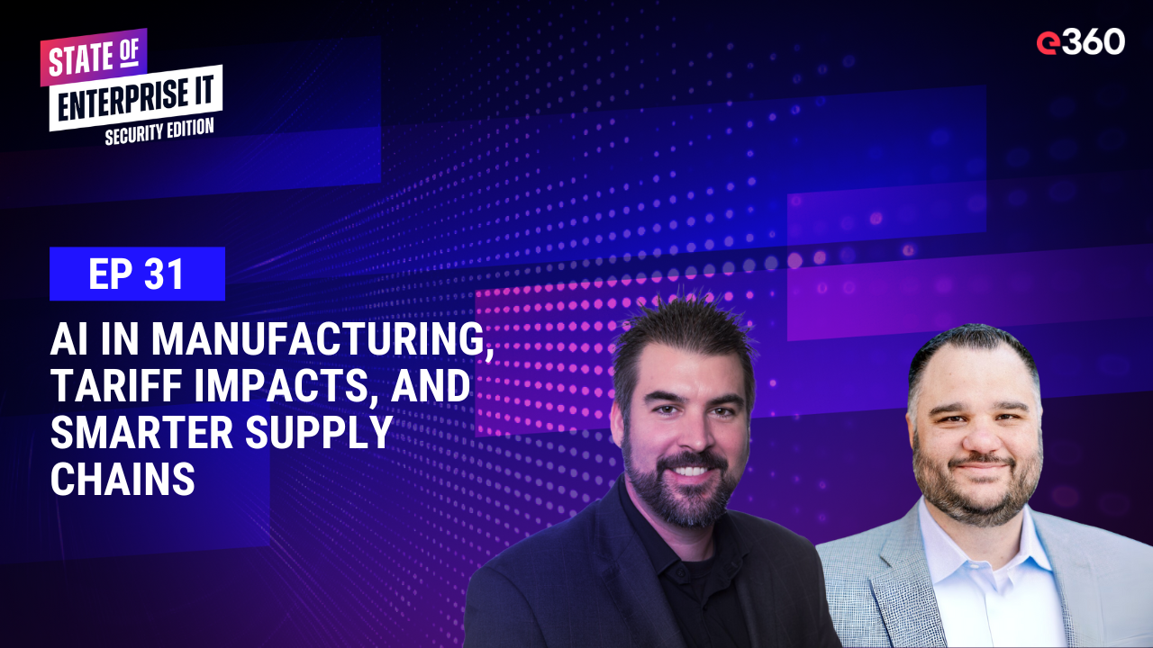 Security Podcast: EP. 31 - AI in Manufacturing, Tariff Impacts, and Smarter Supply Chains