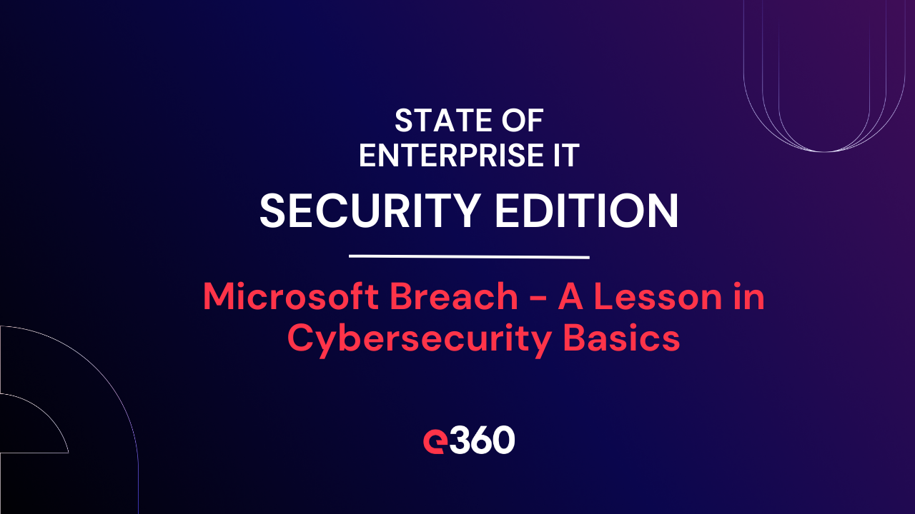 Microsoft Breach - A Lesson in Cybersecurity Basics