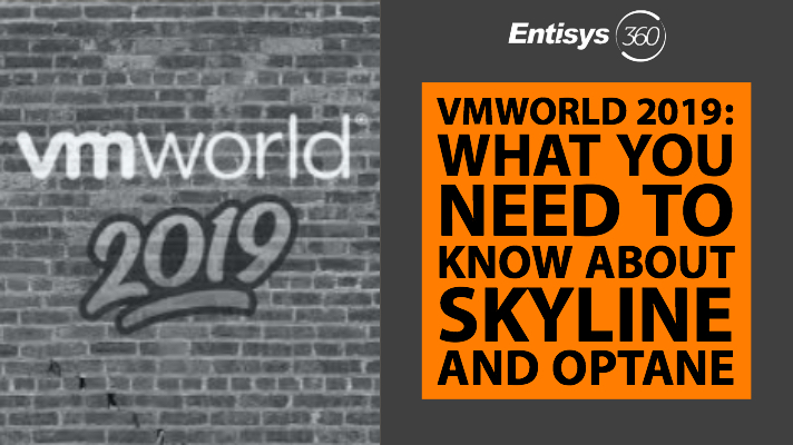 VMworld 2019: Skyline and Optane - Everything You Need to Know