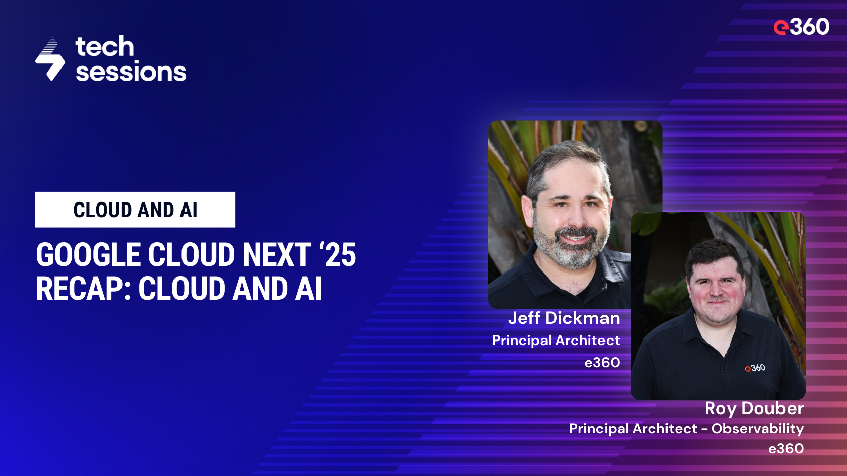 Tech Sessions - Ep. 11: Google Cloud Next '25 Recap - Cloud, AI, and more...